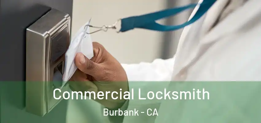  Commercial Locksmith Burbank - CA