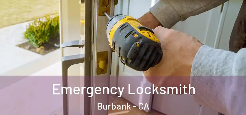  Emergency Locksmith Burbank - CA