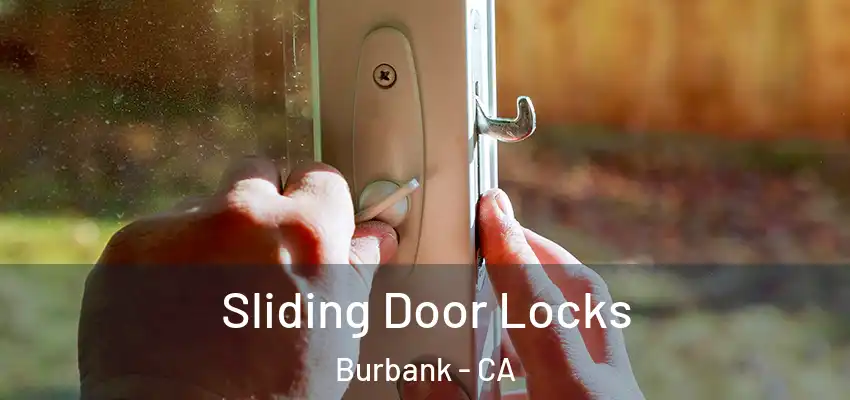  Sliding Door Locks Burbank - CA